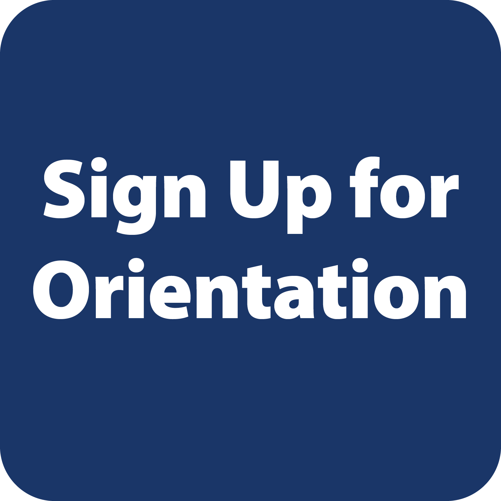 Sign up for Orientation
